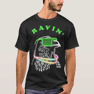 T-shirt Ravin Raven Rave Party Neon Bird Funny