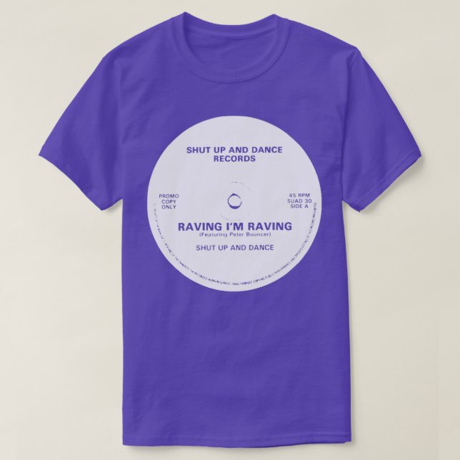 T-shirt Raving I Raving Shut Up And Dance (Design devant)