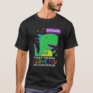 T-shirt Rawr Cela Signifie Que Je T'Aime Dans Dinosaur Fun
