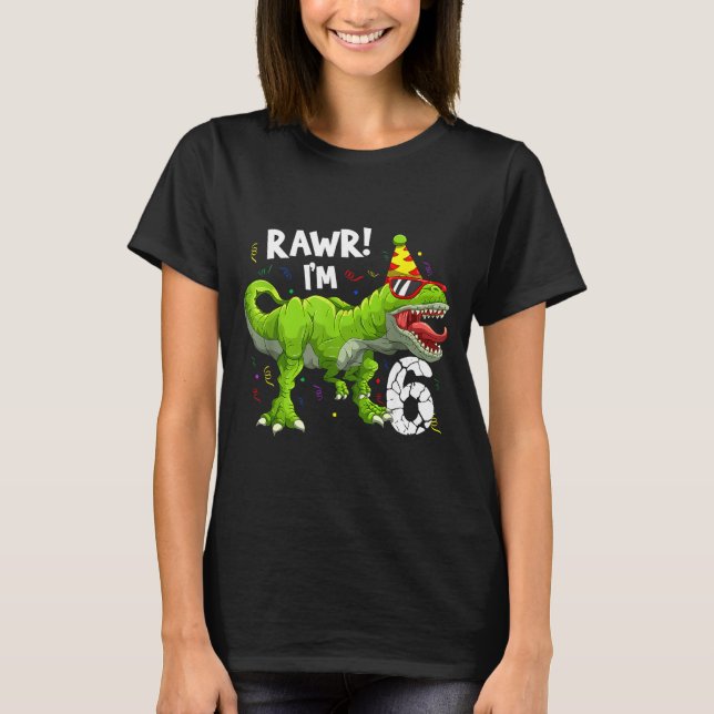 T-shirt Rawr I'm 6 6th Birthday T Rex Dinosaur Funny Party (Devant)