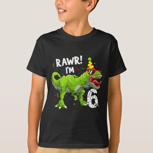 T-shirt Rawr I'm 6 6th Birthday T Rex Dinosaur Funny Party (Devant)