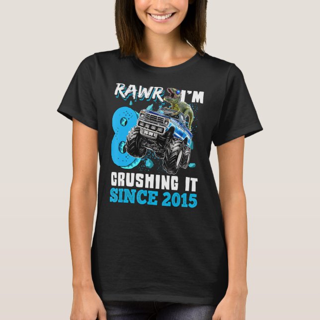 T-shirt Rawr I'm 8 Crushing It 2015 Monster Truck Dinosaur (Devant)