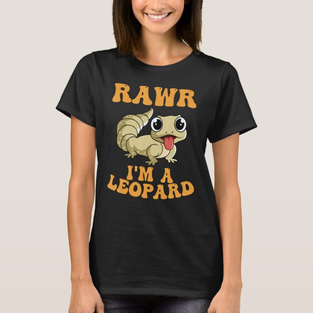 T-shirt Rawr I'm A Leopard Gecko Lizard Reptile Lover (Devant)