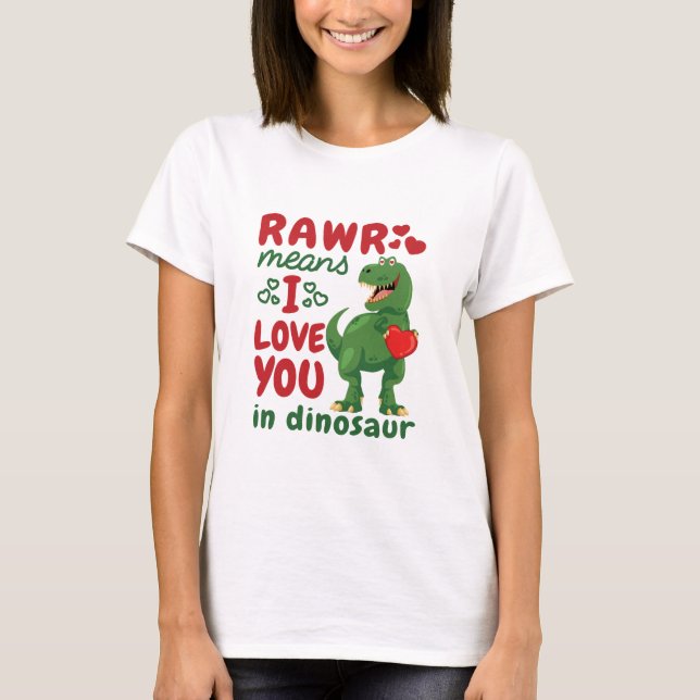 T-shirt Rawr Signifie Que Je T'Aime À Dinosaur (Devant)