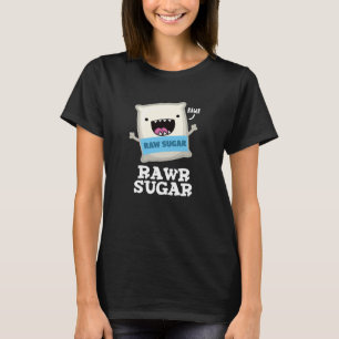 T-shirt Rawr sucre drôle Nourriture Pun Dark BG