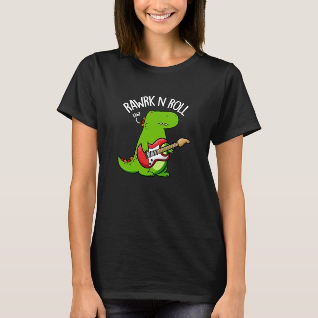T-shirt Rawrk Et Roll Funny Rocker Dinosaur Pun Dark BG (Devant)