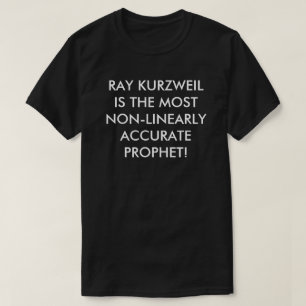 T-shirt Rayon Kurzweil la plupart de prophète précis non