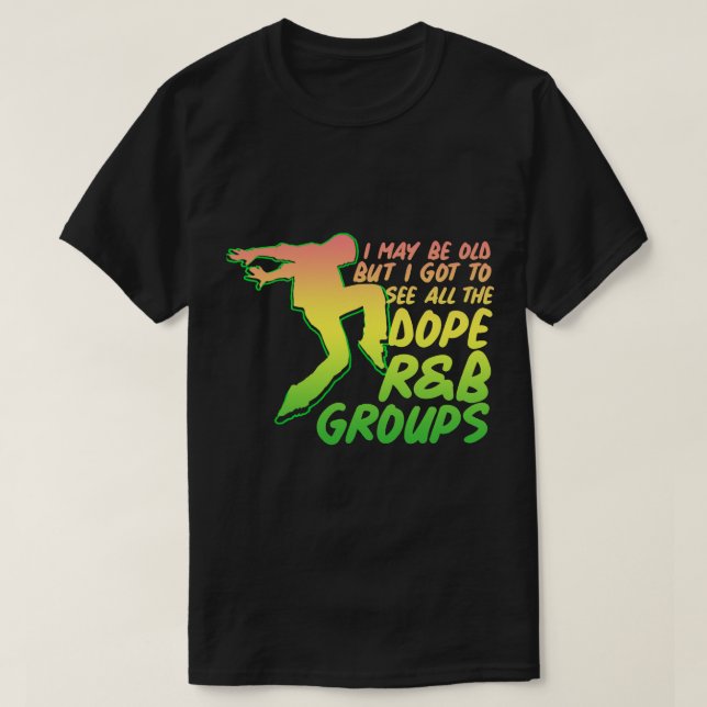 T-SHIRT RB JE PEUX ÊTRE VIEILLE MAIS J'AI EU À VOIR TOUT L (Design devant)