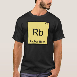 T-shirt Rb - Rubber Band Funny Chemistry Symbole T
