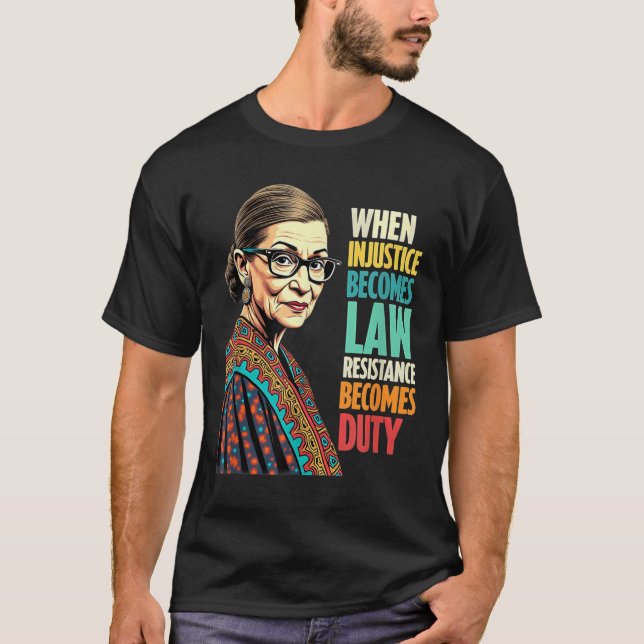 T-shirt Rbg Quand L'Injustice Devient La Résistance À La L (Devant)