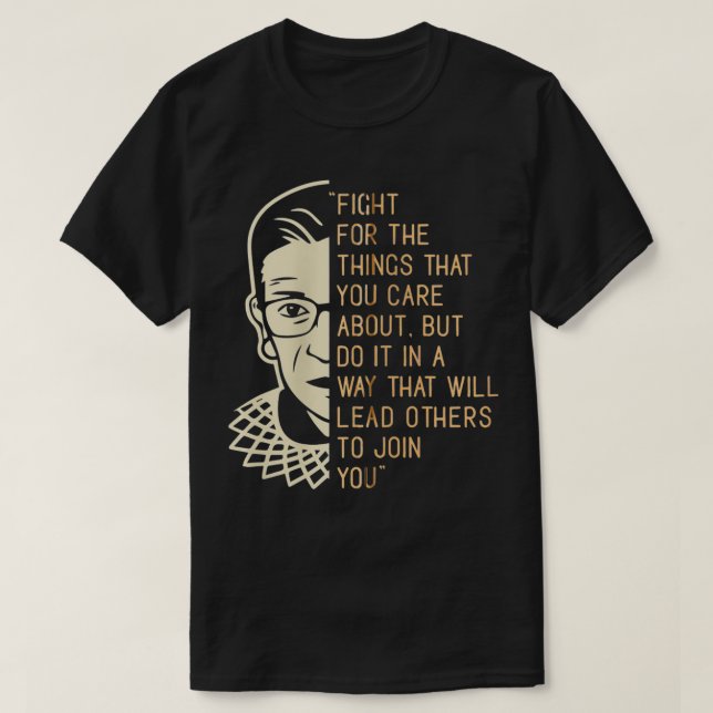 T-shirt RBG Ruth Bader Ginsberg Lutte Pour Les Choses Que  (Design devant)