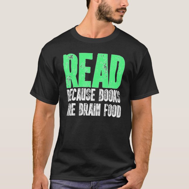 T-shirt Read Because Books Are Brain Food Cool Reading (Devant)