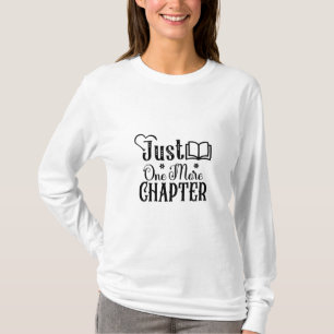 T-shirt Reading art Just One More Chapter