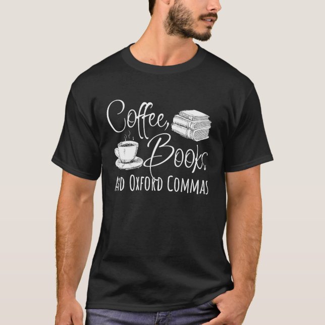 T-shirt Reading Coffee Books And Oxford Commas (Devant)