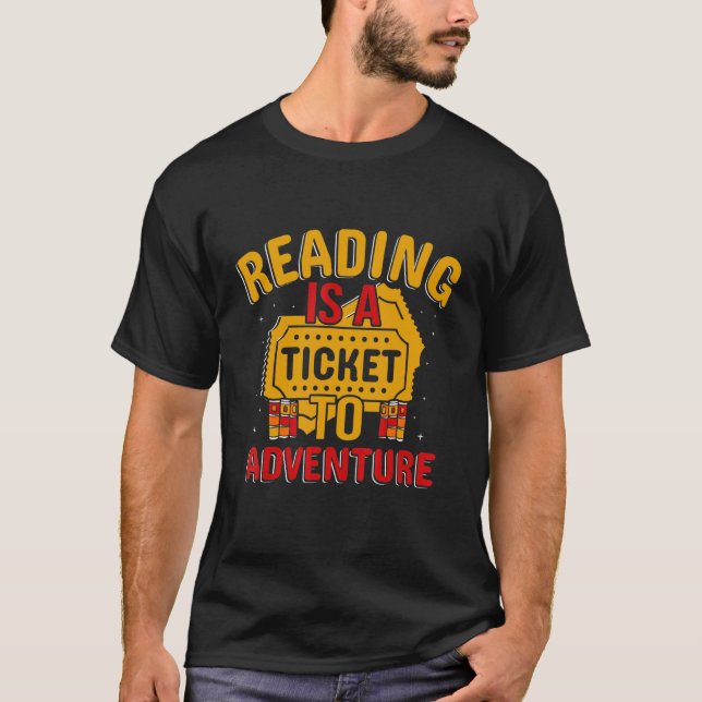 T-shirt Reading Is A Ticket To Adventure Book (Devant)