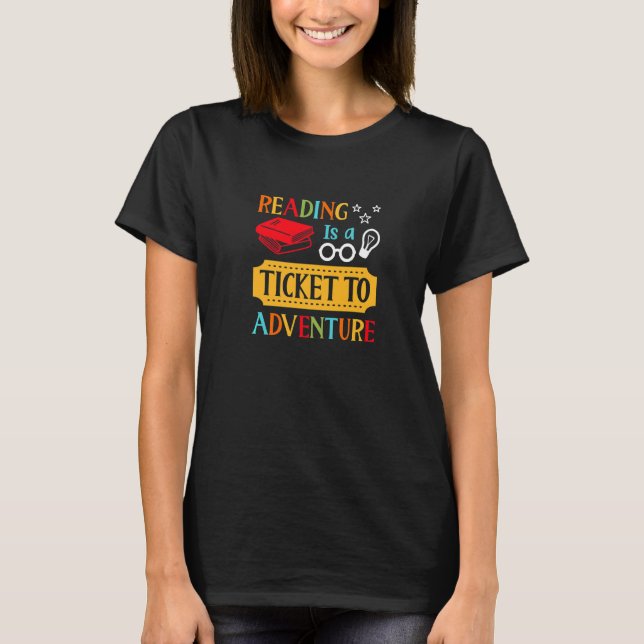 T-shirt Reading Is A Ticket To Adventure Book Library (Devant)