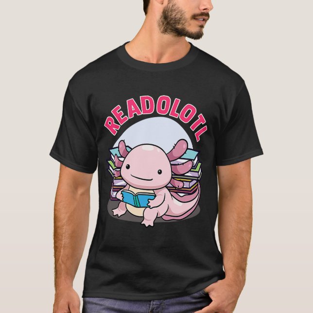 T-shirt Readolotl Axolotl Lecture Livres Lecteurs Bookworm (Devant)