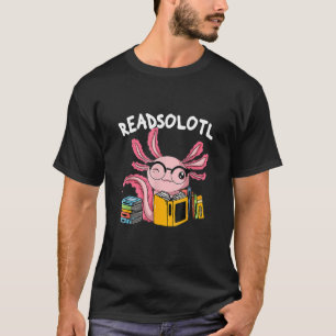 T-shirt Readsolotl Lire Livre Axolotl Lecture Poissons Liv