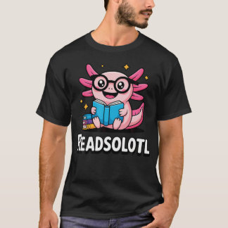 T-shirt Readsolotl Rose Mignonne Axolotl Amateur de Livre 