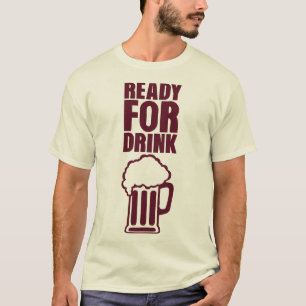 T-shirt ready for drink biere alcool humour