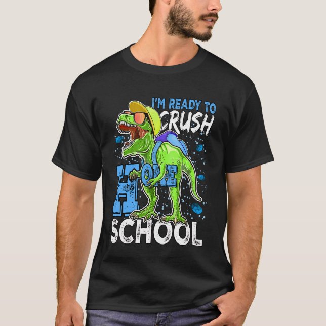 T-shirt Ready To Crush Homeschool T Rex Dinosaur Back to S (Devant)