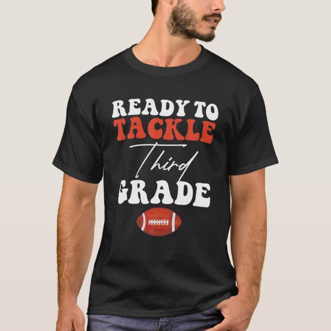 T-shirt Ready To Tackle Third Grade First Day Of School Fo (Devant)