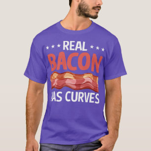 T-shirt Real Bacon Has Curves