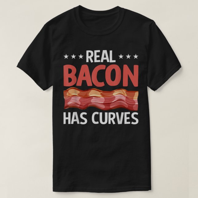 T-shirt Real Bacon Has Curves - Funny Pig Meat Grilling Ba (Design devant)