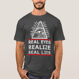 T-shirt Real Eyes Realize Real Real Lies Anti NWO