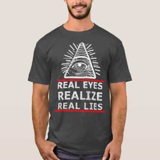 T-shirt Real Eyes Realize Real Real Lies Anti NWO