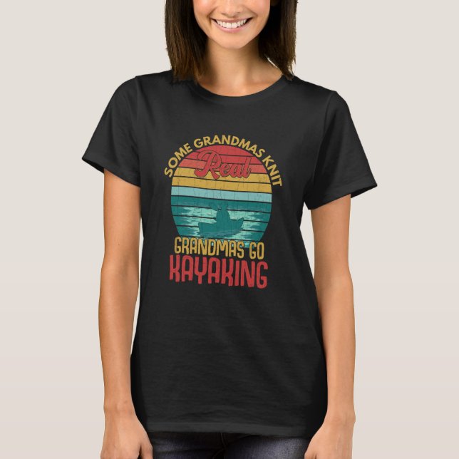 T-shirt Real Grandmas Go Kayaking Fun Kayak Kayaker Boatin (Devant)