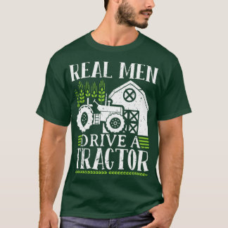 T-shirt Real Man Drive A Tracteur