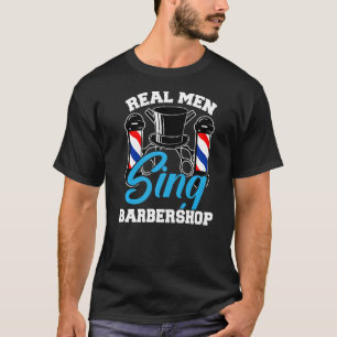 T-shirt Real Men Chante Barbershop Musique Harmonie Chante