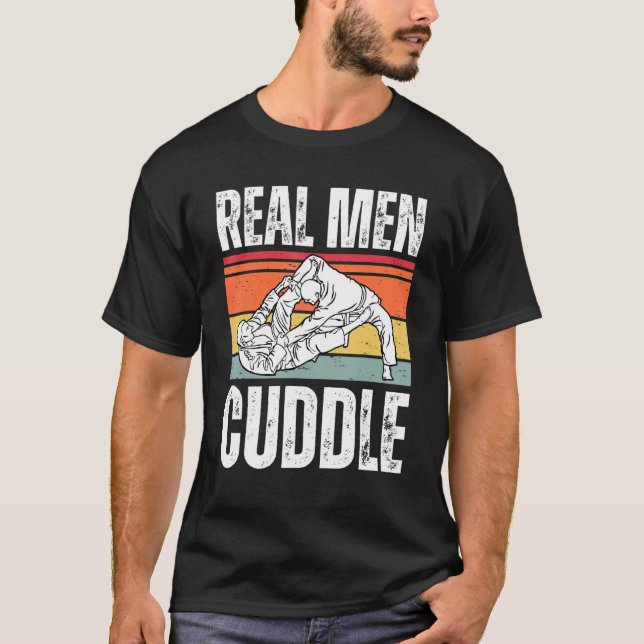 T-shirt Real Men Cuddle   Brazilian Jiu Jitsu (Devant)