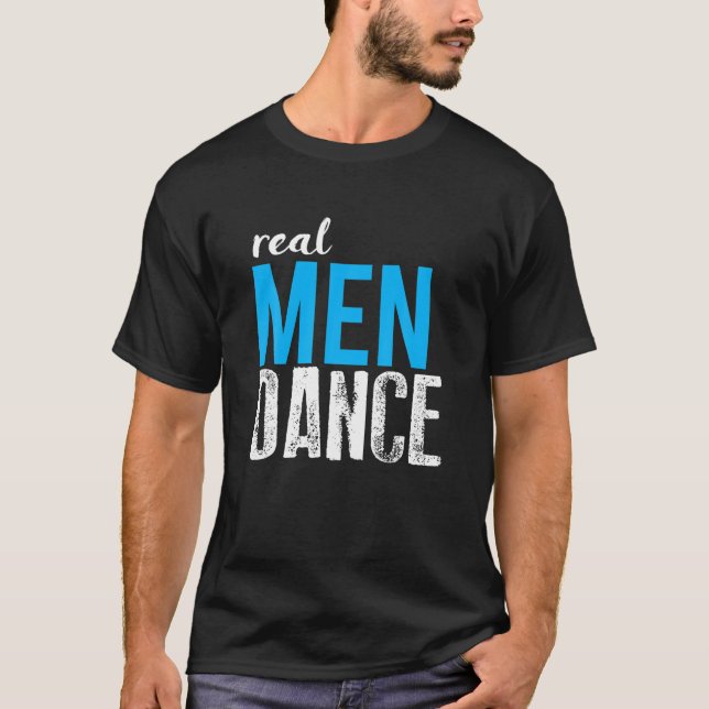 T-shirt Real Men Dance Fun Homme Danseurs Ballet T Shirt (Devant)