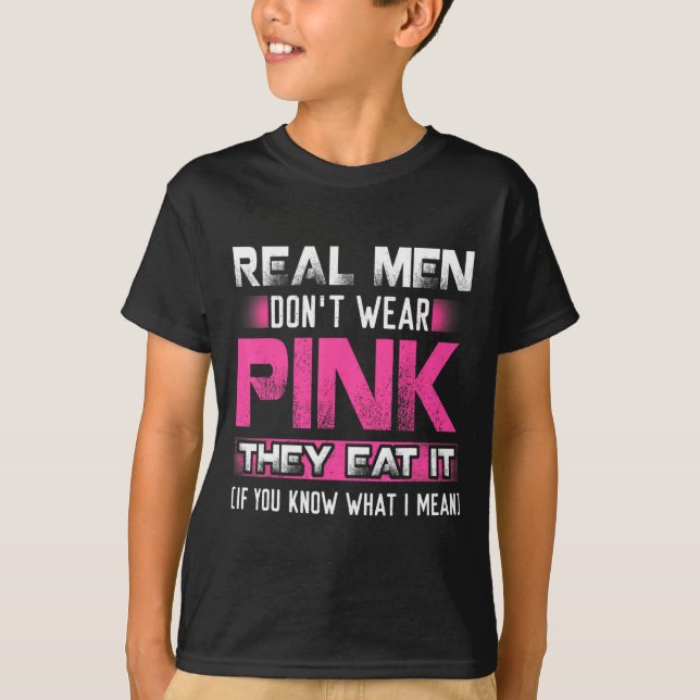 T-shirt Real Men Dont Wear Nk They Eat It If You Know W  (Devant)