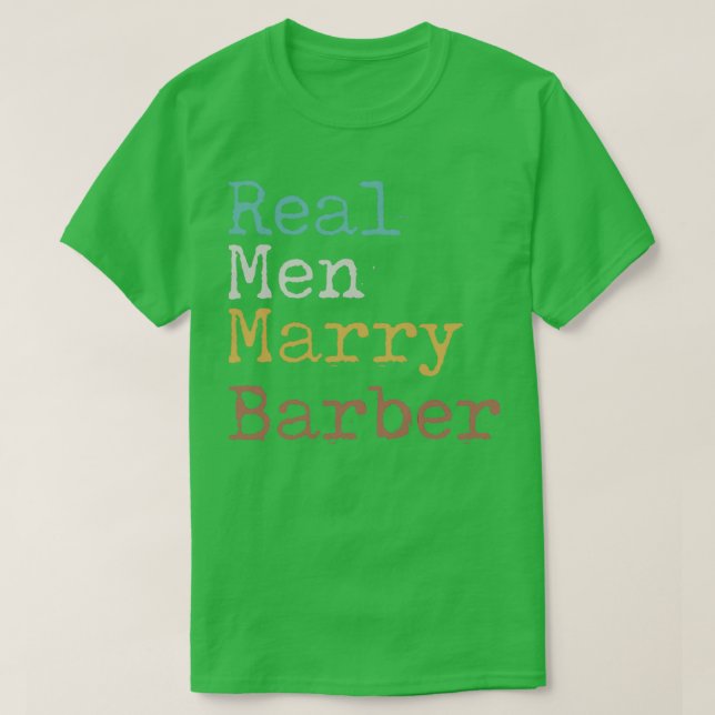 T-shirt Real Men Marry Barber (Design devant)