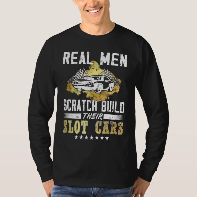 T-shirt Real men scratch build their Slot cars  rc cars (Devant)