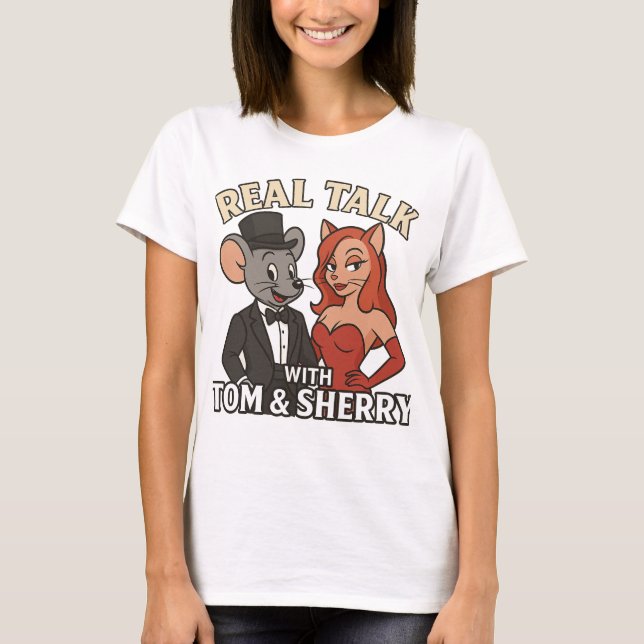 T-shirt Real Talk avec Tom et Sherry Womans Tee (Devant)