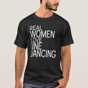 T-shirt Real Women Love Line Dancing Line Dancers L