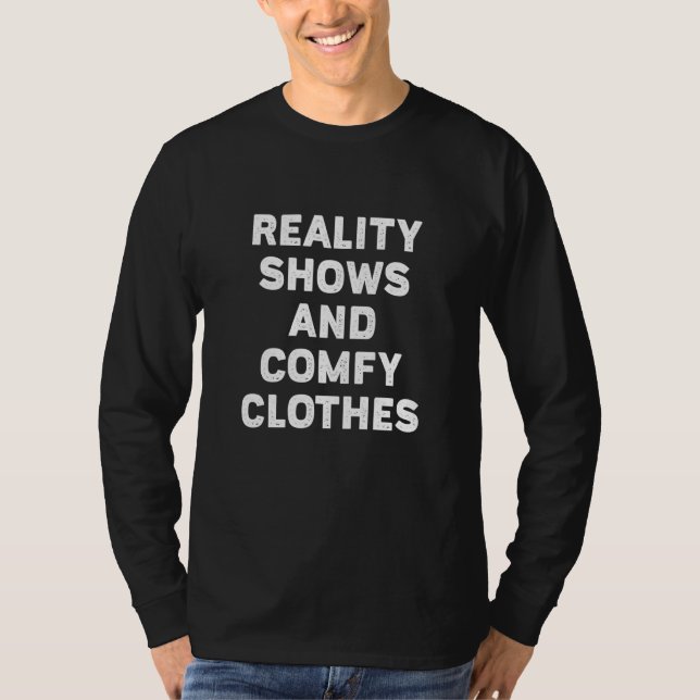 T-shirt Reality shows and comfy clothes (Devant)