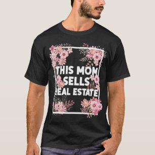 T-shirt Realtor Cette Maman Vend Fleur Immobilier Floral
