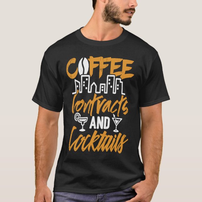 T-shirt Realtor Coffee  Contracts Cocktails Real Estate Dr (Devant)