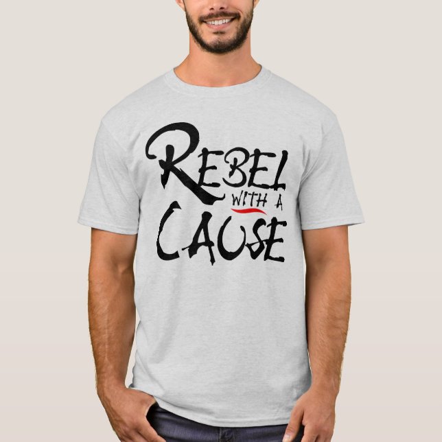 T-shirt Rebelle avec une cause (Devant)
