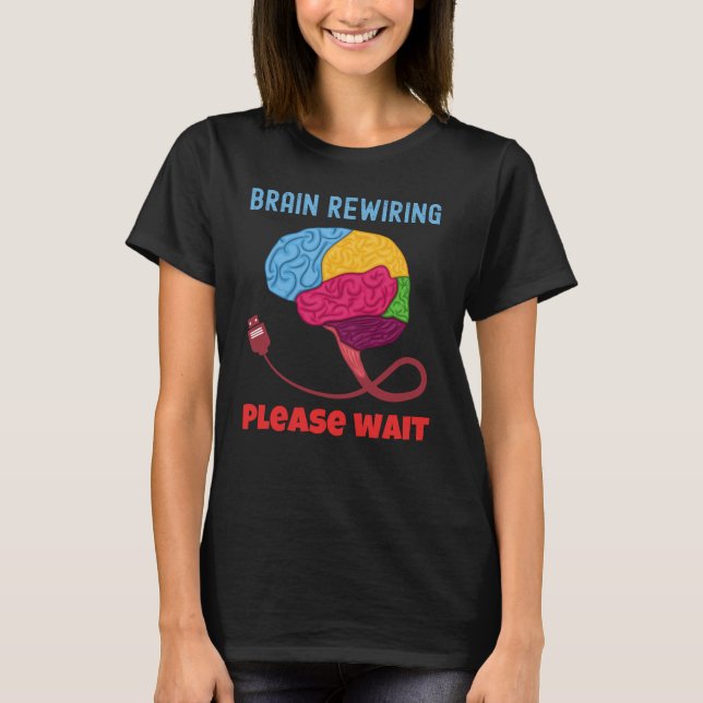 T-shirt Recâblage du cerveau Veuillez attendre l'enseignan (Devant)