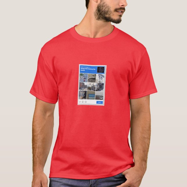T-shirt ReCaptcha : Des choses qui détruisent la planète (Devant)