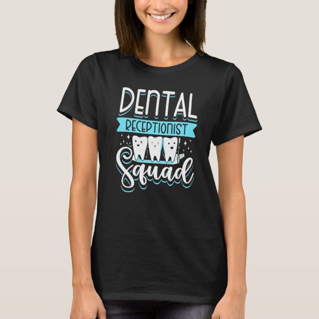 T-shirt Réception de l'escouade dentaire Dentiste (Devant)