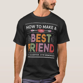 T-shirt Recette d'amitié Ajoutez Rire Mélangez Partagé