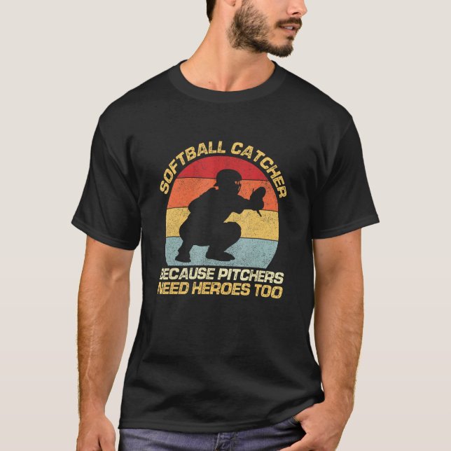 T-shirt Receveur de softball Parce que les lanceurs ont au (Devant)