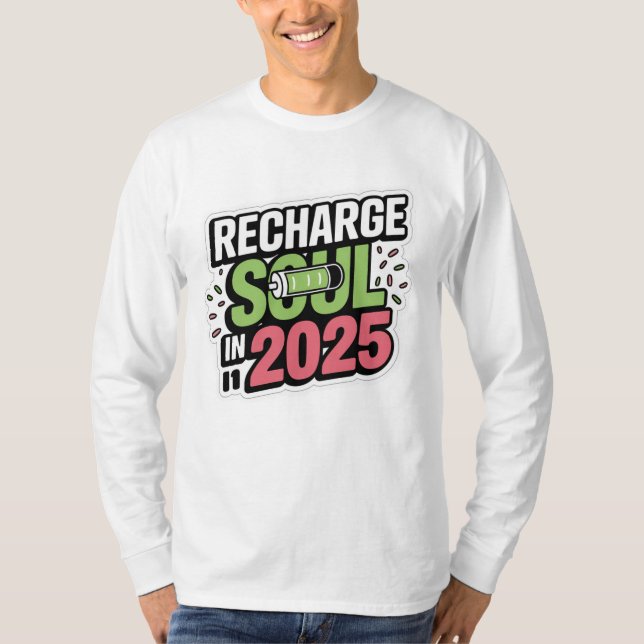 T-shirt Rechargez votre âme en 2025 Sticker Design (Devant)